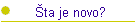 ta je novo?